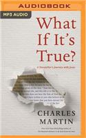 What If It's True?