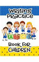 Writing Practice Book For Children: Letter Tracing Practice Book For Preschoolers, Kindergarten (Printing For Kids Ages 3-5)(1" Lines, Dotted)