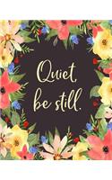 Quiet, Be Still