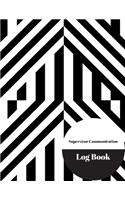 Supervisor Communication Log Book