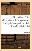 Recueil Des Édits, Déclarations, Lettres Patentes, Enregistrés Au Parlement de Flandres