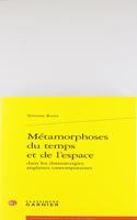 Metamorphoses Du Temps Et de l'Espace: (12 Etudes Sur le Theatre Et les Arts de la Scene)