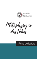 Métaphysique des tubes de Amélie Nothomb (fiche de lecture et analyse complète de l'oeuvre)