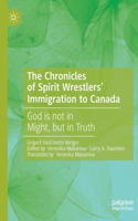 Chronicles of Spirit Wrestlers' Immigration to Canada