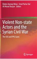 Violent Non-State Actors and the Syrian Civil War