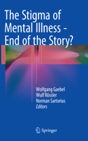 Stigma of Mental Illness - End of the Story?