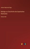 Beiträge zur Geschichte des bayerischen Oberlandes