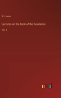 Lectures on the Book of the Revelation: Vol. 2