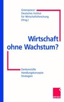 Wirtschaft ohne Wachstum?