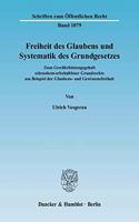 Freiheit Des Glaubens Und Systematik Des Grundgesetzes