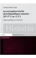 La Corruption a la Fin de la Republique Romaine (Iie-Ier S. Av. J.-C.)