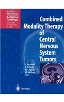 Combined Modality Therapy of Central Nervous System Tumors