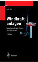 Windkraftanlagen: Grundlagen, Technik, Einsatz, Wirtschaftlichkeit