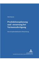 Produktionsplanung Und -Steuerung Bei Variantenfertigung