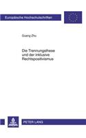 Die Trennungsthese Und Der Inklusive Rechtspositivismus