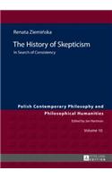 The History of Skepticism: In Search of Consistency(10 Studies in Philosophy, History of Ideas and Modern Societies)