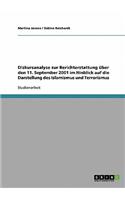 Diskursanalyse zur Berichterstattung über den 11. September 2001 im Hinblick auf die Darstellung des Islamismus und Terrorismus