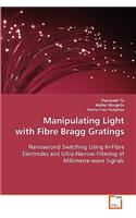 Manipulating Light with Fibre Bragg Gratings