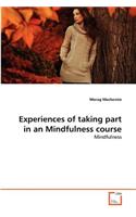 Experiences of taking part in an Mindfulness course