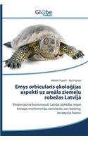 Emys orbicularis ekoloģijas aspekti uz areāla ziemeļu robezas Latvijā