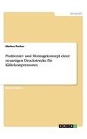 Positionier- und Montagekonzept einer neuartigen Druckstrecke für Kältekompressoren