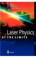 Laser Physics at the Limits