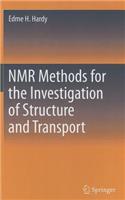 NMR Methods for the Investigation of Structure and Transport