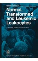 Normal, Transformed and Leukemic Leukocytes