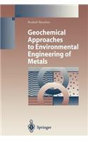 Geochemical Approaches to Environmental Engineering of Metals