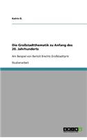 Die Großstadtthematik zu Anfang des 20. Jahrhunderts: (German)