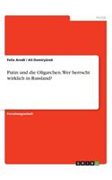Putin und die Oligarchen. Wer herrscht wirklich in Russland?