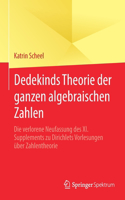 Dedekinds Theorie Der Ganzen Algebraischen Zahlen