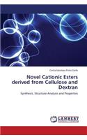 Novel Cationic Esters Derived from Cellulose and Dextran: (English)