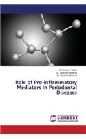 Role of Pro-Inflammatory Mediators in Periodontal Diseases