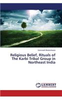 Religious Belief, Rituals of The Karbi Tribal Group in Northeast India