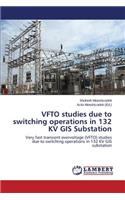 VFTO studies due to switching operations in 132 KV GIS Substation