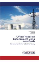 Critical Heat Flux Enhancement using NanoFluids