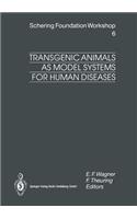 Transgenic Animals as Model Systems for Human Diseases