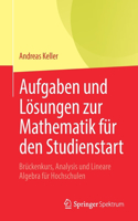 Aufgaben und Lösungen zur Mathematik für den Studienstart