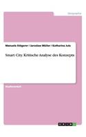 Smart City. Kritische Analyse des Konzepts