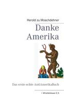 Danke Amerika: Das erste echte AntiAmerikaBuch(German)