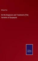 On the Diagnosis and Treatment of the Varieties of Dyspepsia