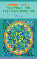 Complete Seraphin Messages, Volume 4