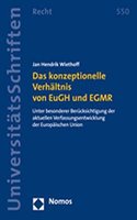 Das Konzeptionelle Verhaltnis Von Eugh Und Egmr: Unter Besonderer Berucksichtigung Der Aktuellen Verfassungsentwicklung Der Europaischen Union(550 Nomos Universitatsschriften - Recht)