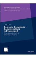 Corporate-Compliance-Berichterstattung in Deutschland: Eine theoretische und empirische Analyse(Auditing and Accounting Studies)