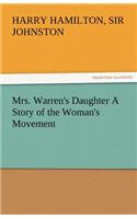 Mrs. Warren's Daughter a Story of the Woman's Movement