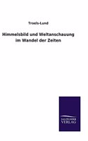 Himmelsbild und Weltanschauung im Wandel der Zeiten