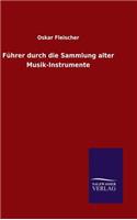 Führer durch die Sammlung alter Musik-Instrumente