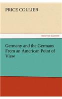 Germany and the Germans from an American Point of View