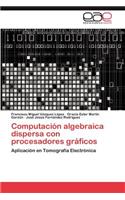 Computacion Algebraica Dispersa Con Procesadores Graficos